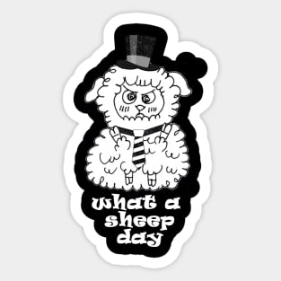 what a sheep day Sticker